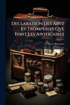 Declaration Des Abvz Et Tromperies Qve Font Les Apoticaires