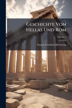 Geschichte Von Hellas Und Rom; Volume 1