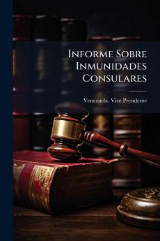 Informe Sobre Inmunidades Consulares