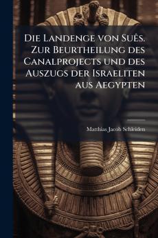 Die Landenge von Suês. Zur Beurtheilung des Canalprojects und des Auszugs der Israeliten aus Aegypten