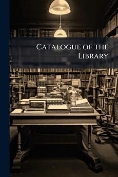 Catalogue of the Library