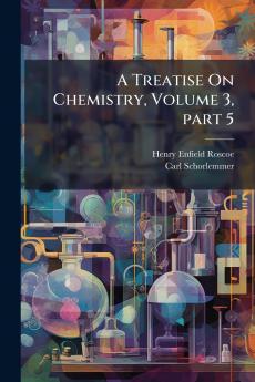 A Treatise On Chemistry Volume 3 part 5