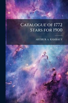 Catalogue of 1772 Stars for 1900