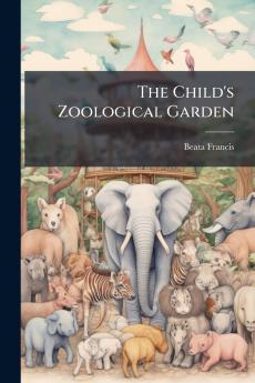 The Child's Zoological Garden