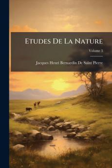 Etudes De La Nature; Volume 3