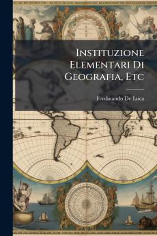 Instituzione Elementari Di Geografia Etc