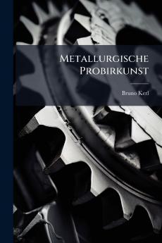 Metallurgische Probirkunst