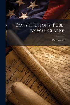 Constitutions Publ. by W.G. Clarke