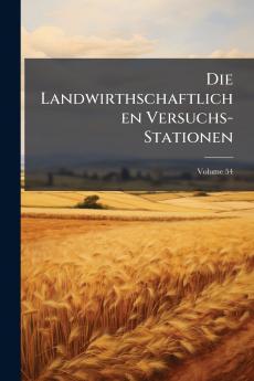 Die Landwirthschaftlichen Versuchs-Stationen; Volume 54