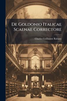 De Goldonio Italicae Scaenae Correctore