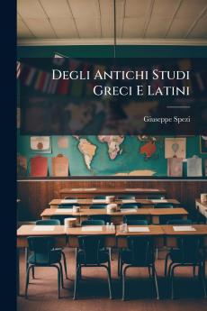 Degli Antichi Studi Greci E Latini