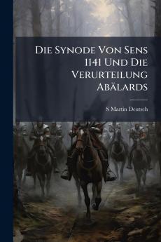 Die Synode Von Sens 1141 Und Die Verurteilung Abälards