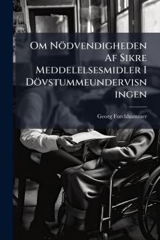 Om Nödvendigheden Af Sikre Meddelelsesmidler I Dövstummeundervisningen