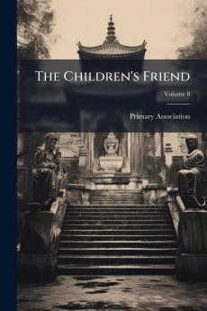 The Children's Friend; Volume 8