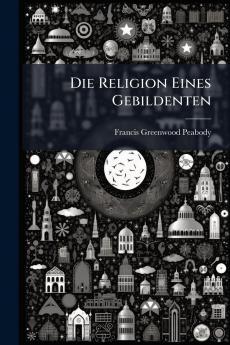 Die Religion Eines Gebildenten