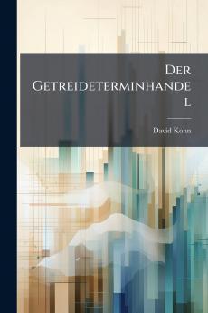 Der Getreideterminhandel