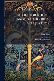 Apollonii Rhodii Argonauticorum Libri Quatuor; Volume 1