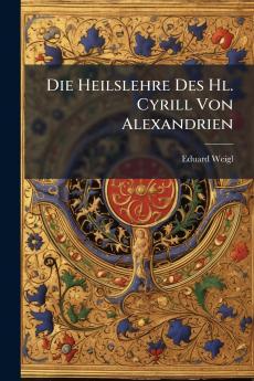Die Heilslehre Des Hl. Cyrill Von Alexandrien
