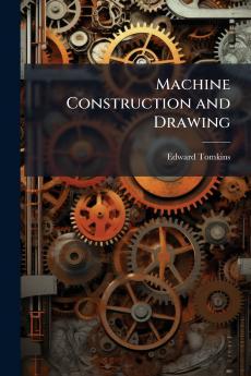 Machine Construction and Drawing