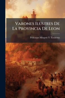 Varones Ilustres De La Provincia De Leon