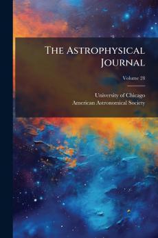 The Astrophysical Journal; Volume 28