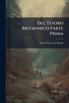 Del Tesoro Britannico Parte Prima