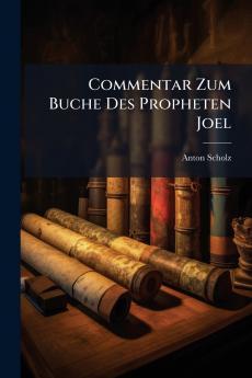 Commentar Zum Buche Des Propheten Joel