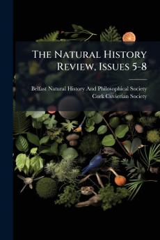 The Natural History Review Issues 5-8