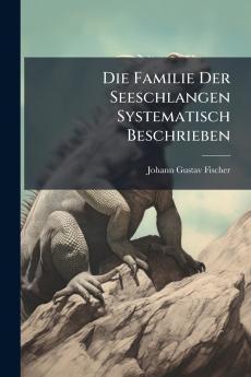 Die Familie Der Seeschlangen Systematisch Beschrieben