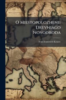 O Miestopolozhenii Drevniago Novgoroda