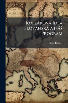 Kollárova Idea Slovanská a Náš Program