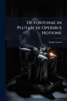 De Fortunae in Plutarchi Operibus Notione