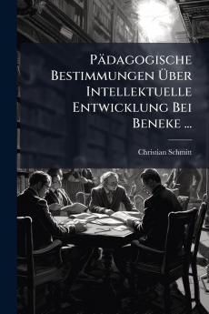 Pädagogische Bestimmungen Über Intellektuelle Entwicklung Bei Beneke ...