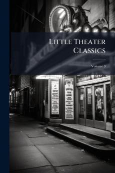 Little Theater Classics; Volume 3