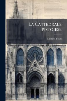 La Cattedrale Pistoiese