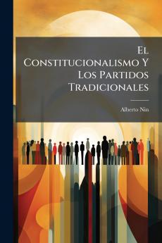 El Constitucionalismo Y Los Partidos Tradicionales