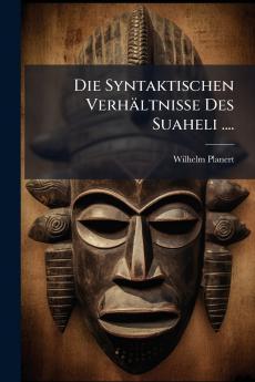 Die Syntaktischen Verhältnisse Des Suaheli ....