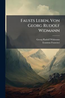 Fausts Leben Von Georg Rudolf Widmann