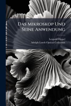 Das Mikroskop Und Seine Anwendung