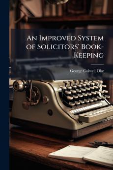 An Improved System of Solicitors' Book-Keeping