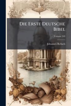 Die Erste Deutsche Bibel; Volume 249