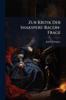 Zur Kritik Der Shakspere-Bacon-Frage