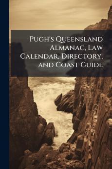 Pugh's Queensland Almanac Law Calendar Directory and Coast Guide