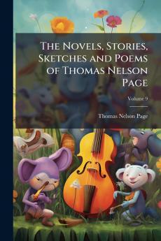 The Novels Stories Sketches and Poems of Thomas Nelson Page; Volume 9