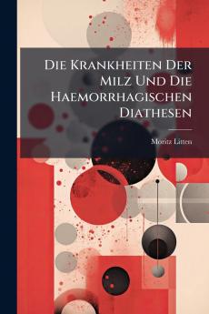 Die Krankheiten Der Milz Und Die Haemorrhagischen Diathesen