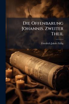 Die Offenbarung Johannis. Zweiter Theil