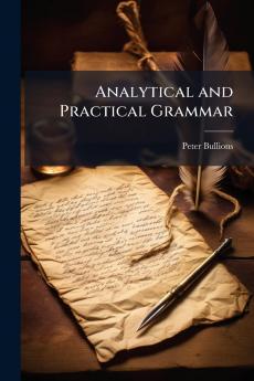Analytical and Practical Grammar