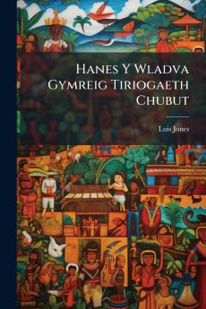 Hanes Y Wladva Gymreig Tiriogaeth Chubut