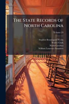The State Records of North Carolina; Volume 29