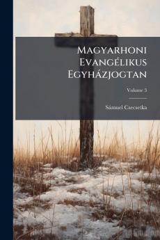 Magyarhoni Evangélikus Egyházjogtan; Volume 3